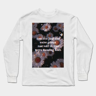 live like we re golden dancing fools bts Long Sleeve T-Shirt